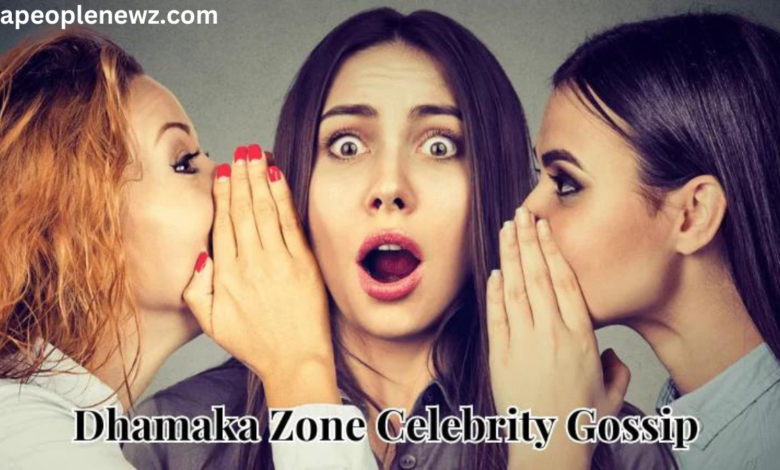 Dhamaka Zone Celebrity Gossip